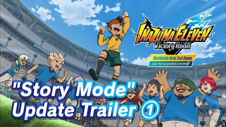 Inazuma Eleven: Victory Road Worldwide Beta Test Demo "Story Mode" update releases today