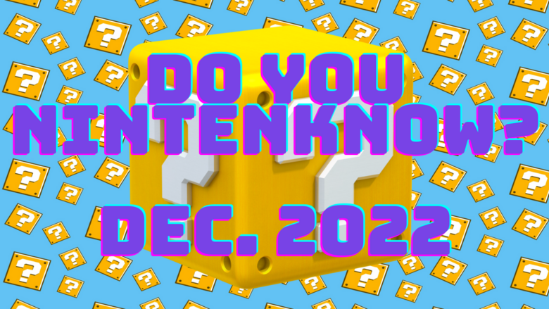 Do You NintenKnow: December 2022