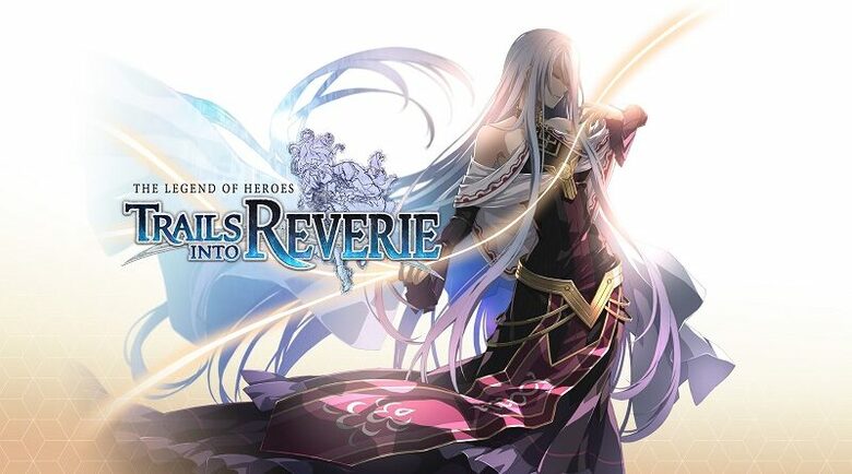 The Legend of Heroes: Trails into Reverie updated to Ver. 1.0.4