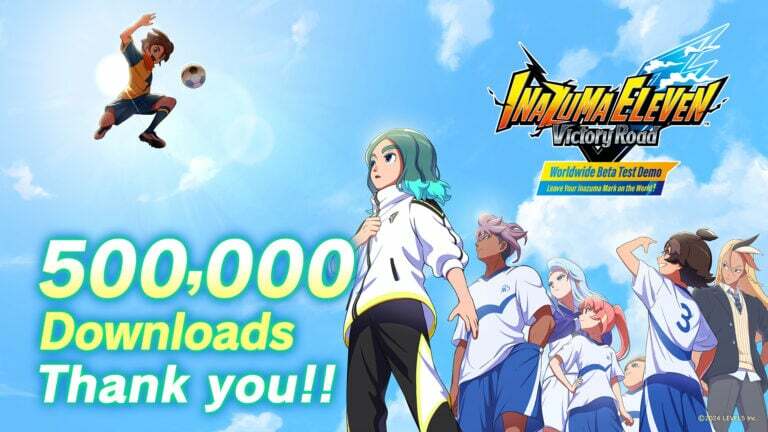 Inazuma Eleven: Victory Road Worldwide Beta Test Demo reaches 500k downloads