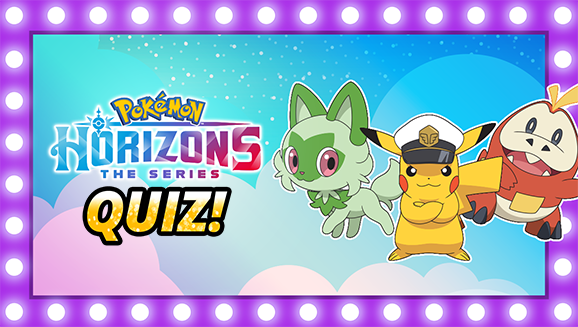 Test your Pokémon Horizons: The Series knowledge with a pair of official quizzes